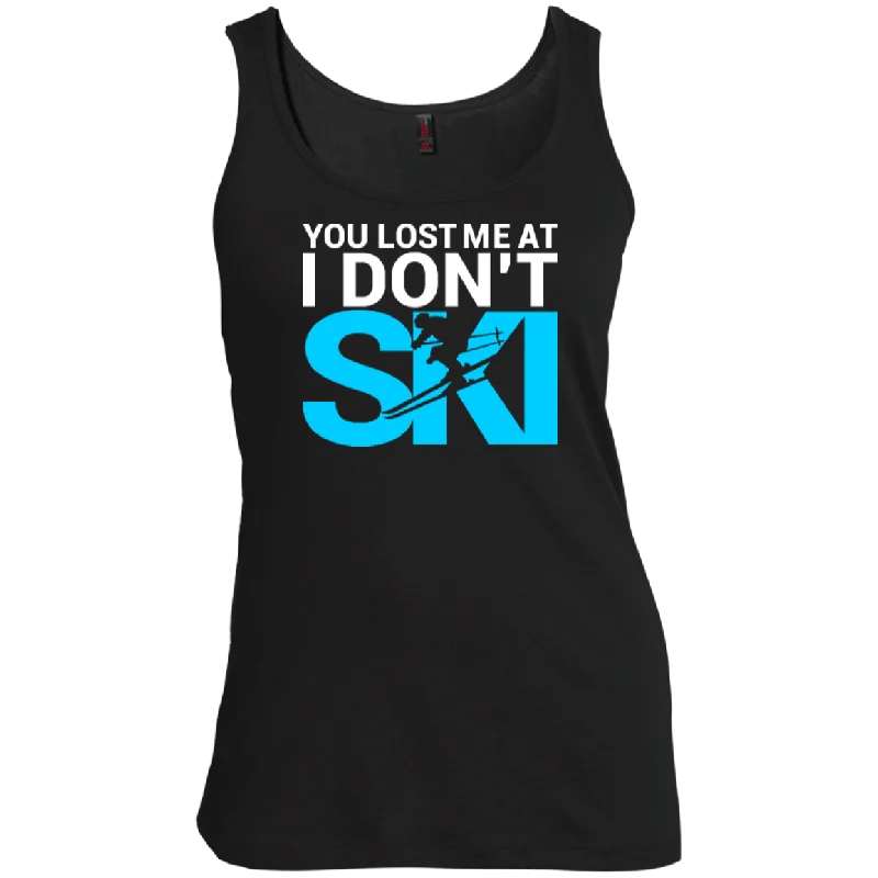 You Lost Me At I Don't Ski Tank Tops